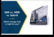 Confruntarea stocării: SSD vs. HDD și soluții de stocare hibridă